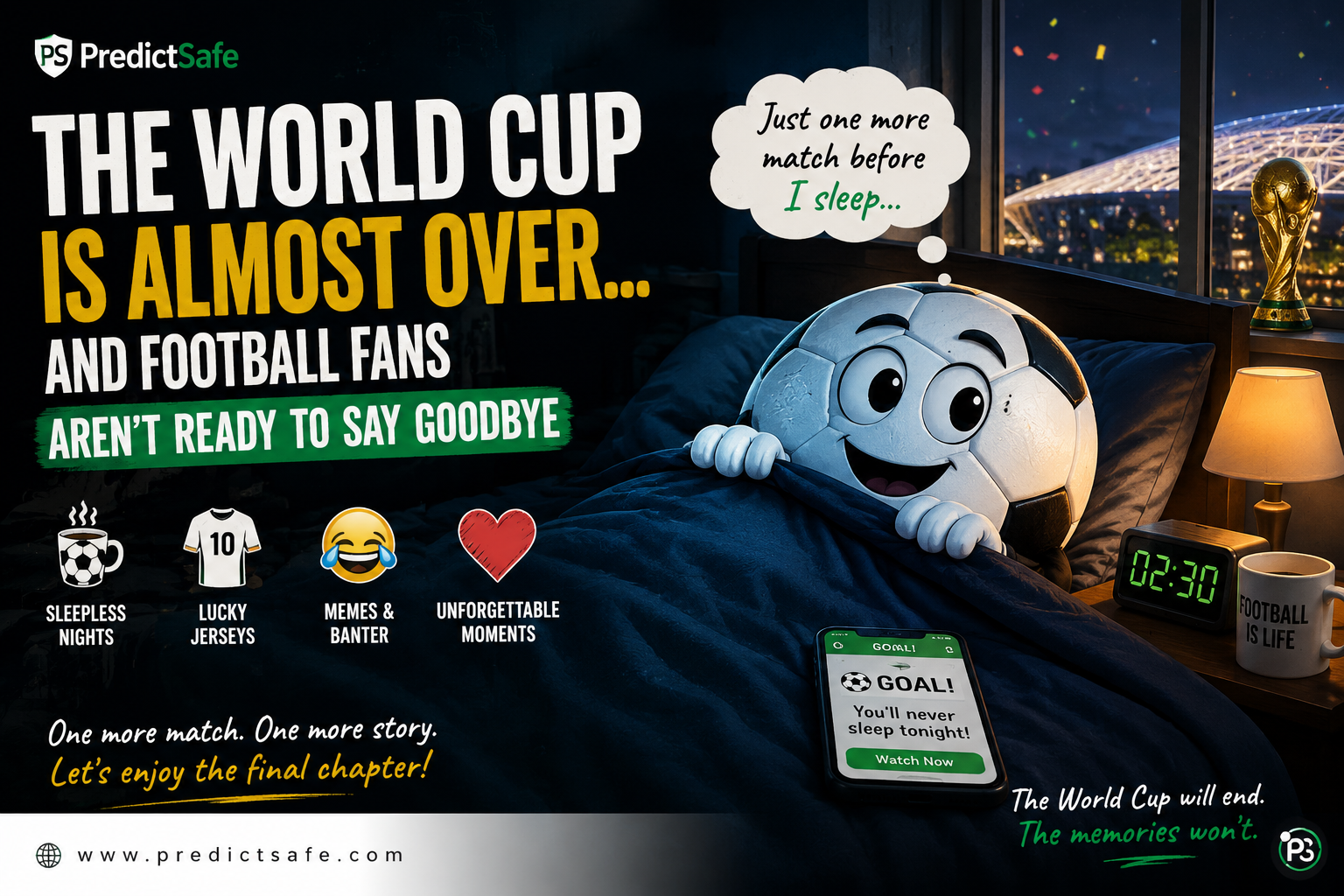 The World Cup Is Almost Over… And Football Fans Aren’t Ready to Say Goodbye